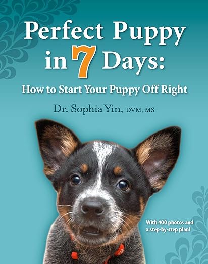 perfect puppy in 7 days by sophia yin